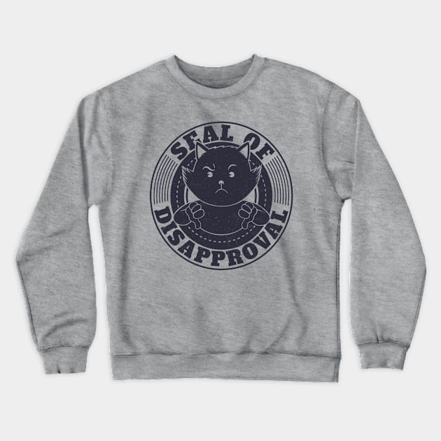 Seal Of Disapproval Crewneck Sweatshirt by Tobe_Fonseca